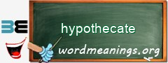 WordMeaning blackboard for hypothecate